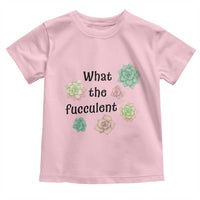 Succulent Lover Gift Toddler T Shirt What The Fucculent - Wonder Print Shop