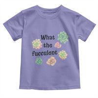 Succulent Lover Gift Toddler T Shirt What The Fucculent - Wonder Print Shop