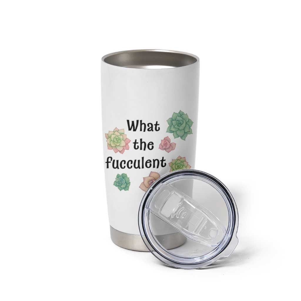 Succulent Lover Gift Tumbler Cup What The Fucculent - Wonder Print Shop