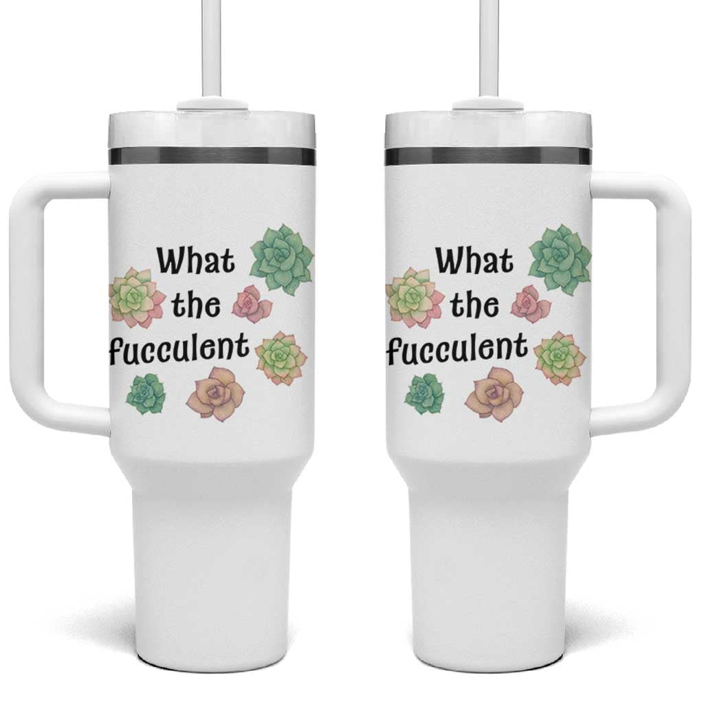 Succulent Lover Gift Tumbler With Handle What The Fucculent - Wonder Print Shop