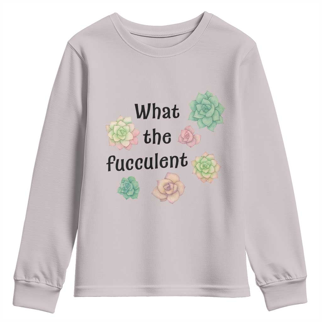 Succulent Lover Gift Youth Sweatshirt What The Fucculent - Wonder Print Shop