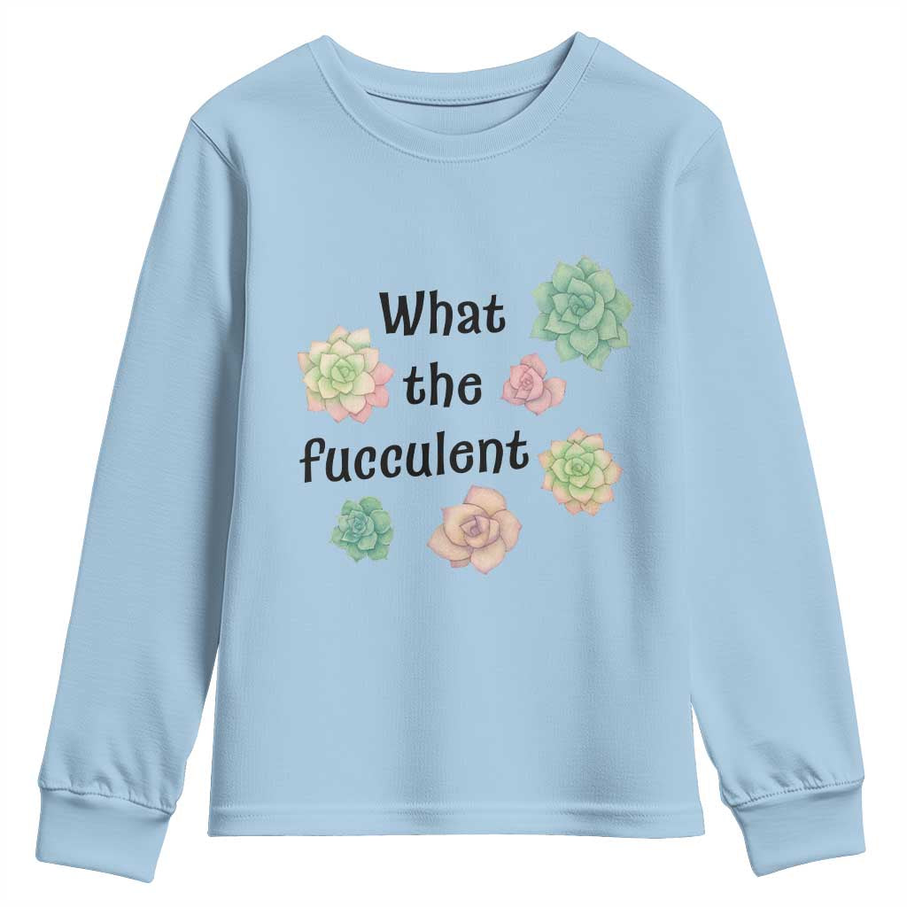 Succulent Lover Gift Youth Sweatshirt What The Fucculent - Wonder Print Shop