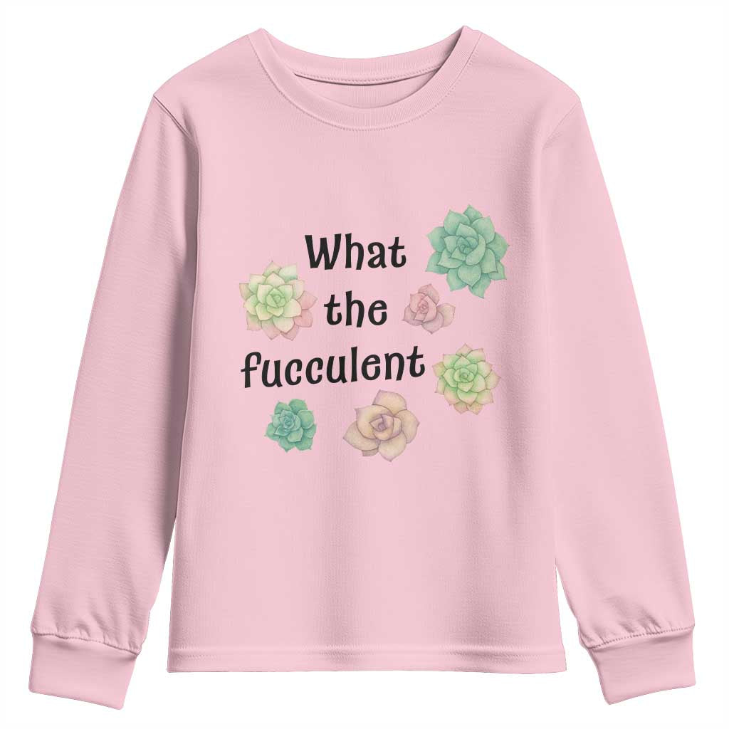 Succulent Lover Gift Youth Sweatshirt What The Fucculent - Wonder Print Shop