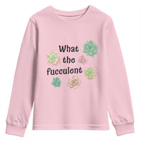 Succulent Lover Gift Youth Sweatshirt What The Fucculent - Wonder Print Shop
