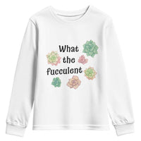 Succulent Lover Gift Youth Sweatshirt What The Fucculent - Wonder Print Shop