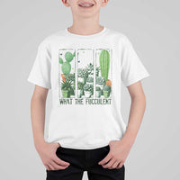Funny Cactus Plant Lover T Shirt For Kid What The Fucculent - Wonder Print Shop