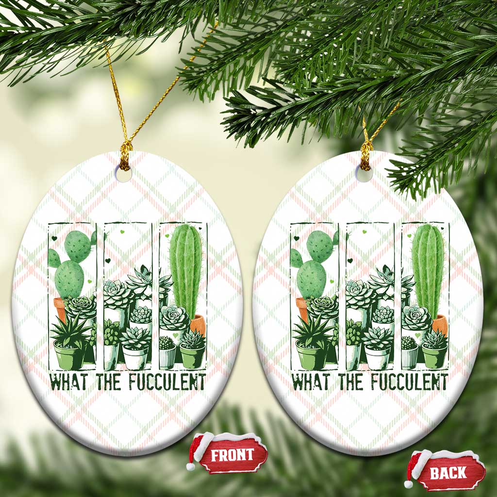 Funny Cactus Plant Lover Ceramic Ornament What The Fucculent - Wonder Print Shop
