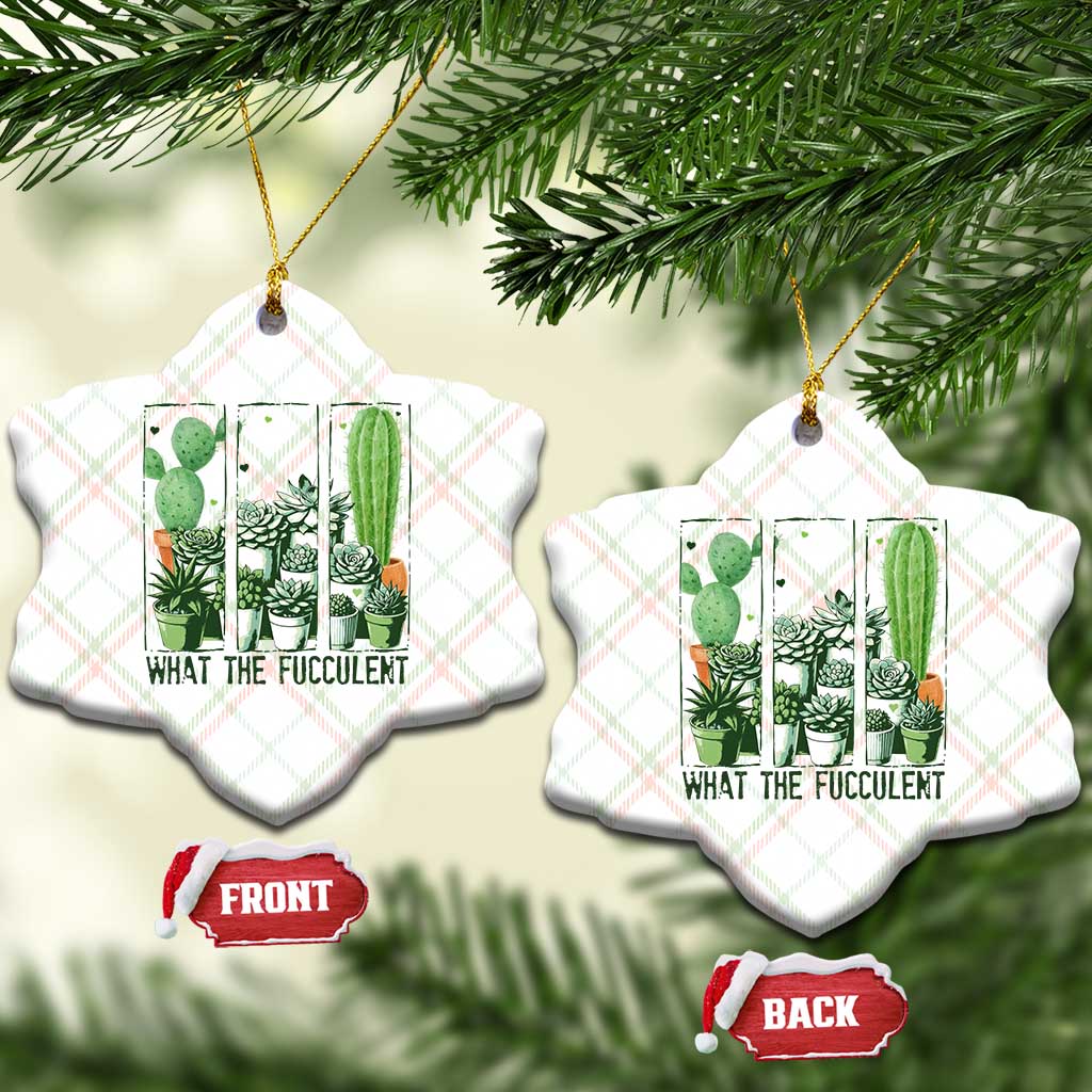 Funny Cactus Plant Lover Ceramic Ornament What The Fucculent - Wonder Print Shop