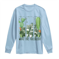 Funny Cactus Plant Lover Long Sleeve Shirt What The Fucculent - Wonder Print Shop