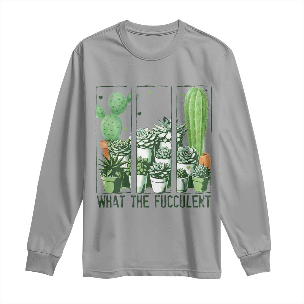 Funny Cactus Plant Lover Long Sleeve Shirt What The Fucculent - Wonder Print Shop