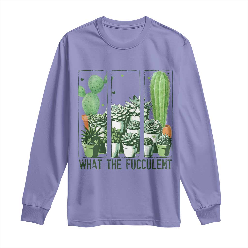 Funny Cactus Plant Lover Long Sleeve Shirt What The Fucculent - Wonder Print Shop