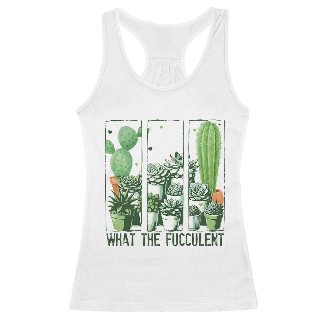 Funny Cactus Plant Lover Racerback Tank Top What The Fucculent - Wonder Print Shop
