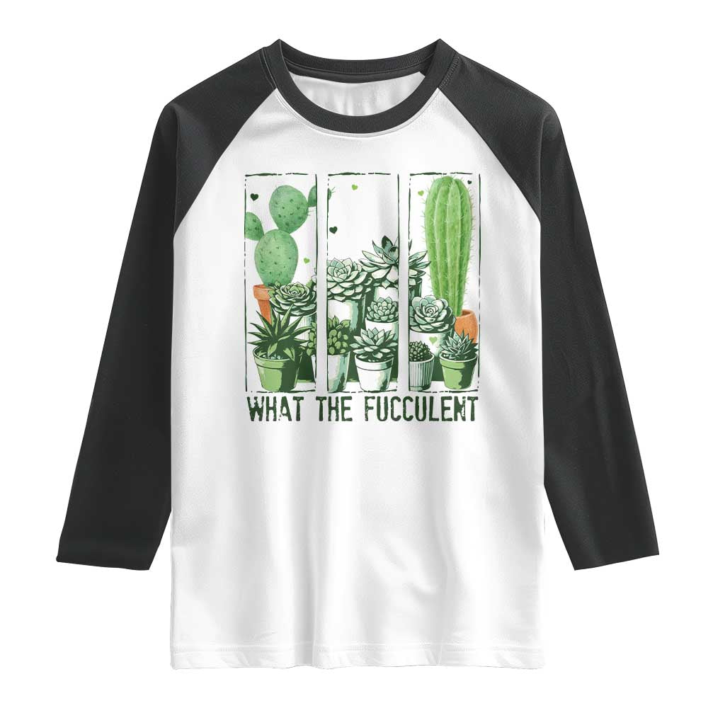 Funny Cactus Plant Lover Raglan Shirt What The Fucculent - Wonder Print Shop