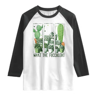 Funny Cactus Plant Lover Raglan Shirt What The Fucculent - Wonder Print Shop