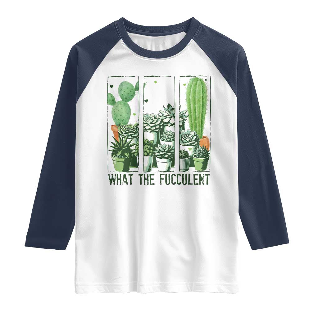 Funny Cactus Plant Lover Raglan Shirt What The Fucculent - Wonder Print Shop