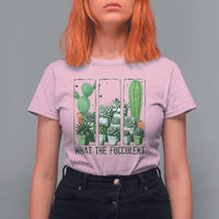 Funny Cactus Plant Lover T Shirt For Women What The Fucculent - Wonder Print Shop