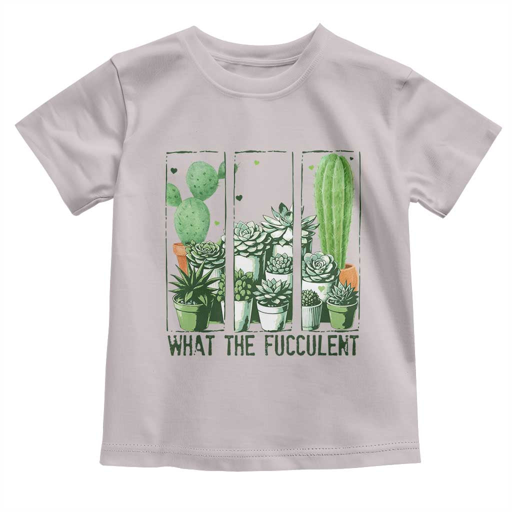 Funny Cactus Plant Lover Toddler T Shirt What The Fucculent - Wonder Print Shop