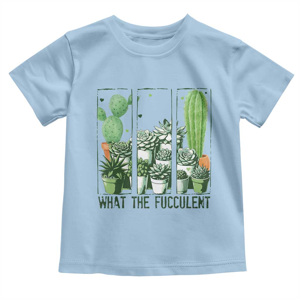 Funny Cactus Plant Lover Toddler T Shirt What The Fucculent - Wonder Print Shop