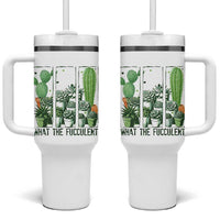 Funny Cactus Plant Lover Tumbler With Handle What The Fucculent - Wonder Print Shop