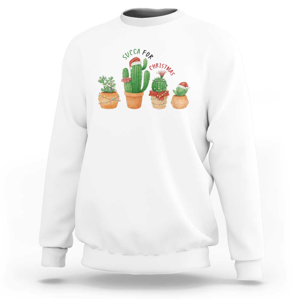 Funny Succulent Plant Lover Gift Sweatshirt Succa For Christmas - Wonder Print Shop