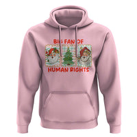 Big Fan Of Human Rights And Equality Hoodie Xmas Activism Gift - Wonder Print Shop
