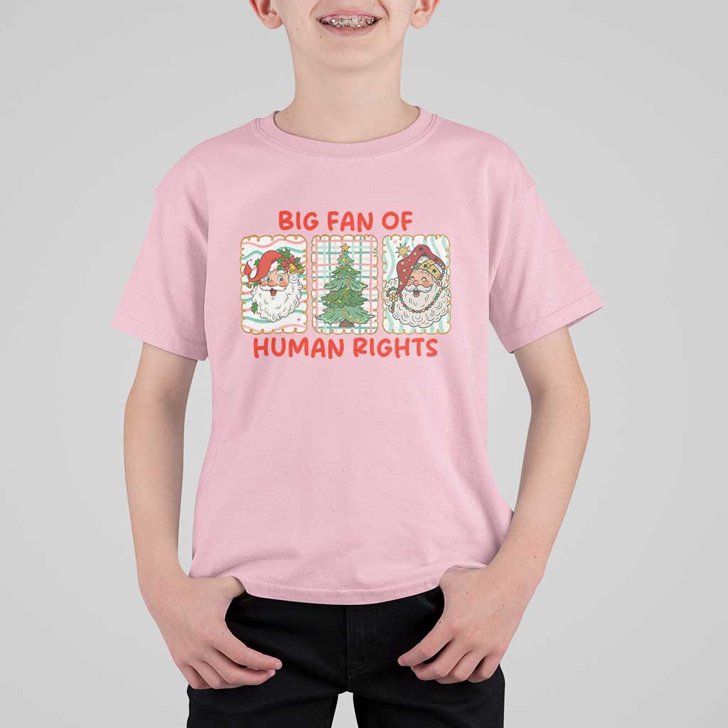 Big Fan Of Human Rights And Equality T Shirt For Kid Xmas Activism Gift - Wonder Print Shop