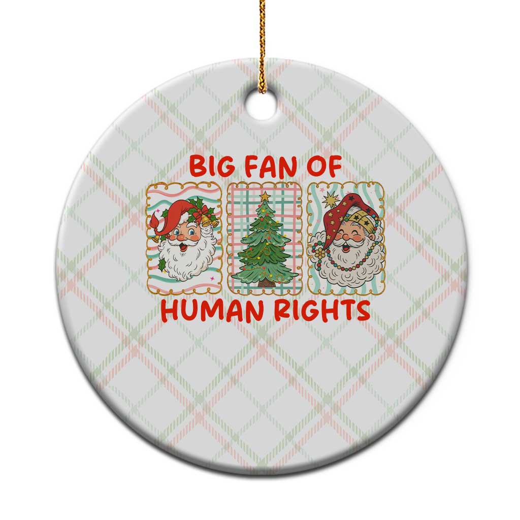 Big Fan Of Human Rights And Equality Ceramic Ornament Xmas Activism Gift - Wonder Print Shop