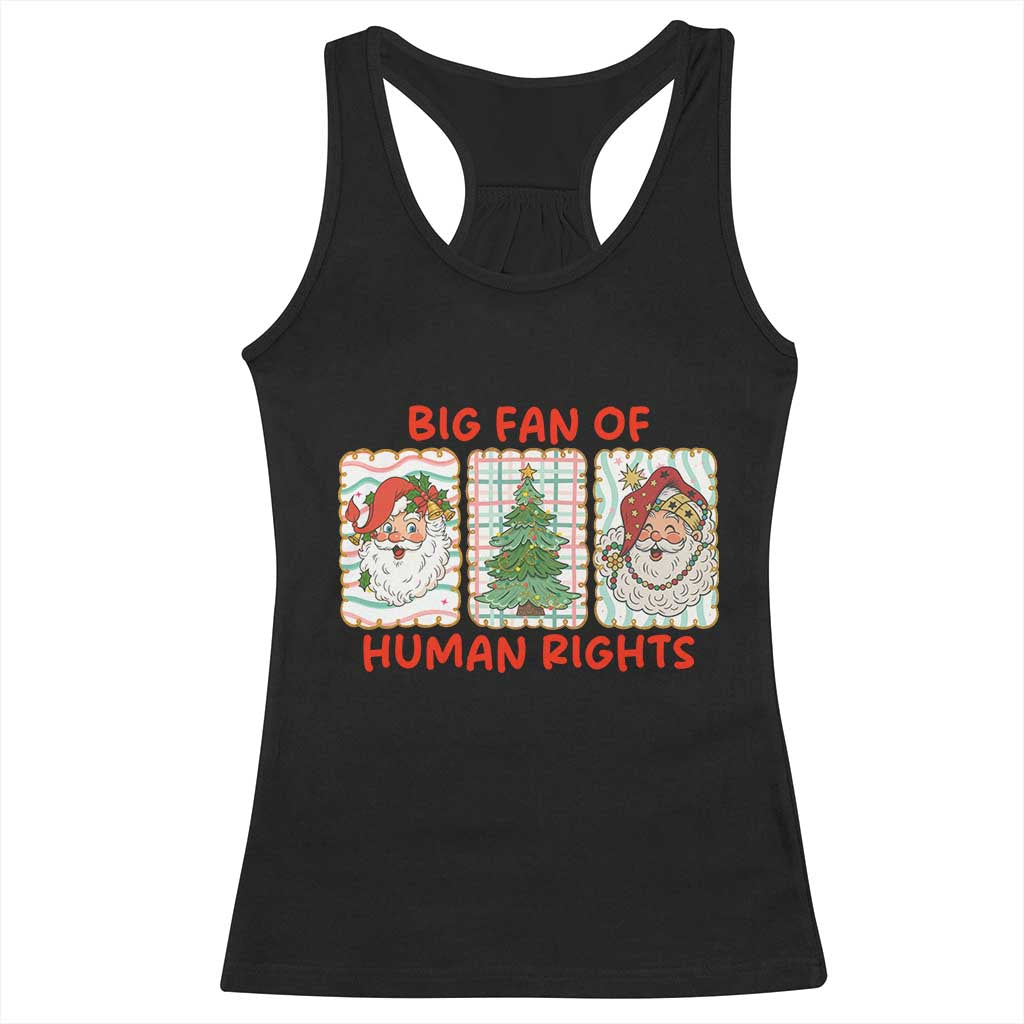 Big Fan Of Human Rights And Equality Racerback Tank Top Xmas Activism Gift - Wonder Print Shop