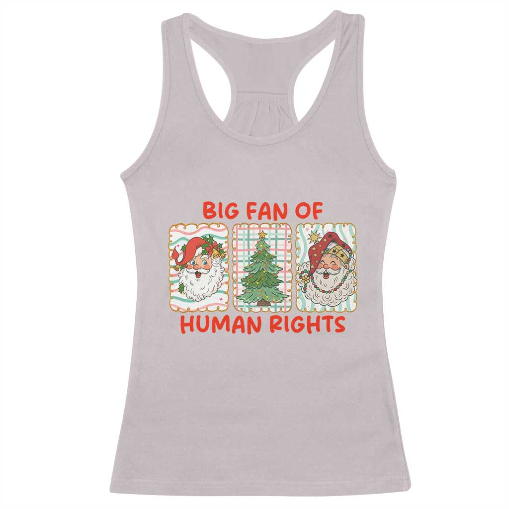 Big Fan Of Human Rights And Equality Racerback Tank Top Xmas Activism Gift - Wonder Print Shop