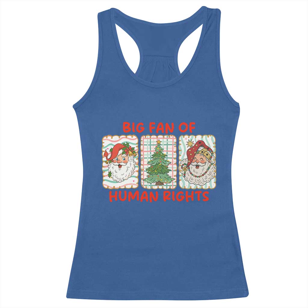 Big Fan Of Human Rights And Equality Racerback Tank Top Xmas Activism Gift - Wonder Print Shop