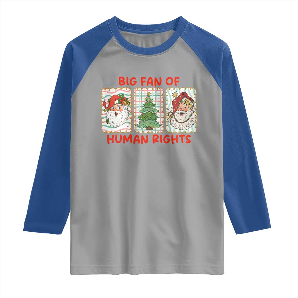 Big Fan Of Human Rights And Equality Raglan Shirt Xmas Activism Gift - Wonder Print Shop
