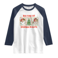 Big Fan Of Human Rights And Equality Raglan Shirt Xmas Activism Gift - Wonder Print Shop