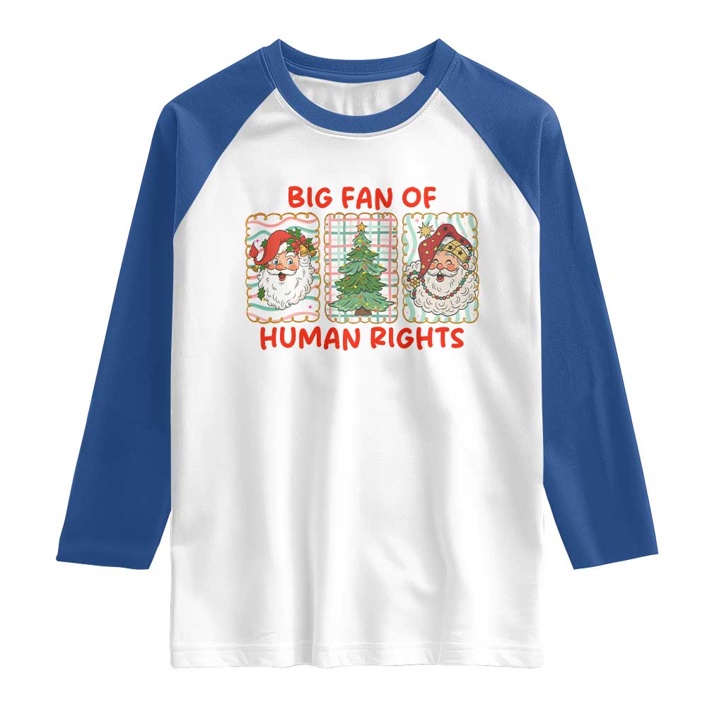 Big Fan Of Human Rights And Equality Raglan Shirt Xmas Activism Gift - Wonder Print Shop