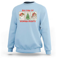 Big Fan Of Human Rights And Equality Sweatshirt Xmas Activism Gift - Wonder Print Shop