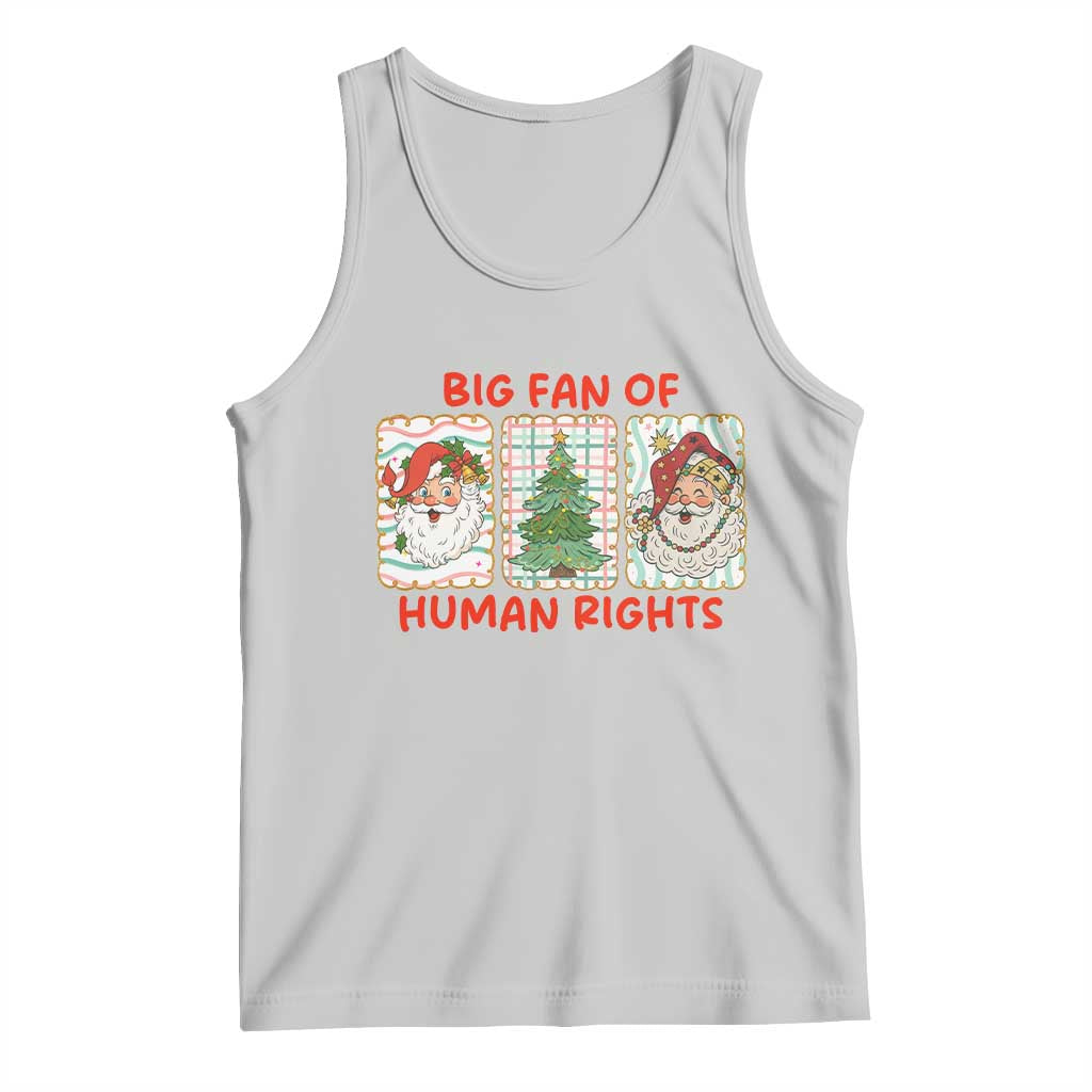 Big Fan Of Human Rights And Equality Tank Top Xmas Activism Gift - Wonder Print Shop
