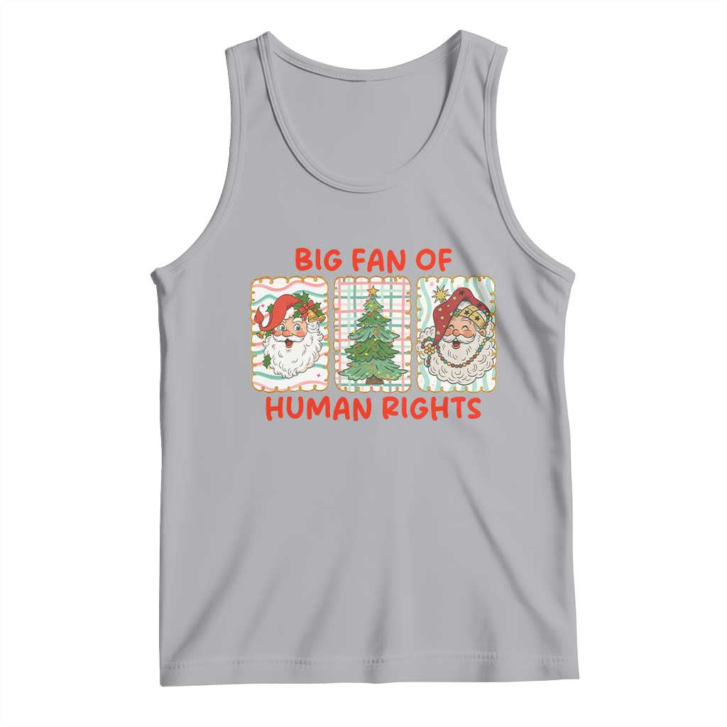 Big Fan Of Human Rights And Equality Tank Top Xmas Activism Gift - Wonder Print Shop