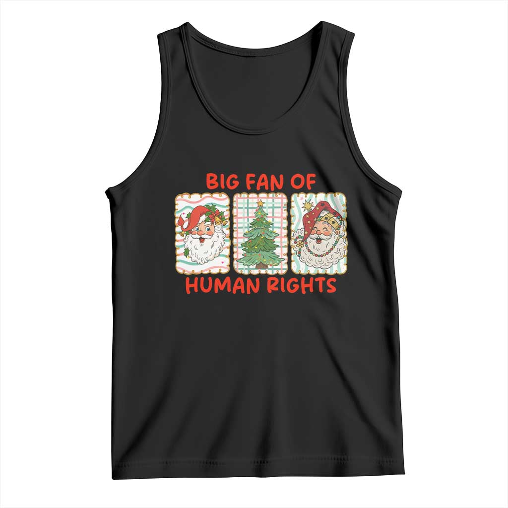 Big Fan Of Human Rights And Equality Tank Top Xmas Activism Gift - Wonder Print Shop