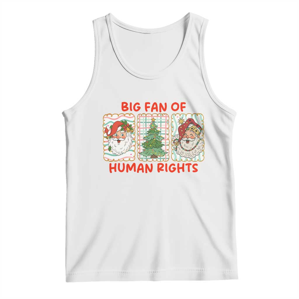 Big Fan Of Human Rights And Equality Tank Top Xmas Activism Gift - Wonder Print Shop
