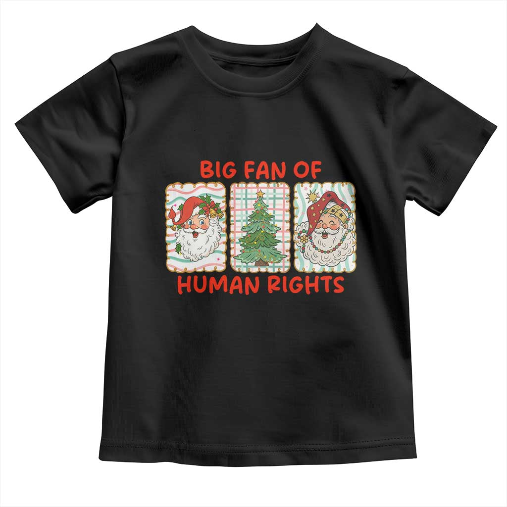 Big Fan Of Human Rights And Equality Toddler T Shirt Xmas Activism Gift - Wonder Print Shop