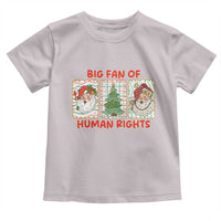Big Fan Of Human Rights And Equality Toddler T Shirt Xmas Activism Gift - Wonder Print Shop
