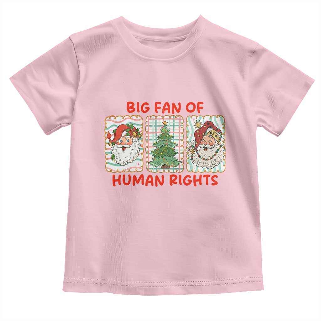 Big Fan Of Human Rights And Equality Toddler T Shirt Xmas Activism Gift - Wonder Print Shop