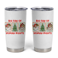 Big Fan Of Human Rights And Equality Tumbler Cup Xmas Activism Gift - Wonder Print Shop