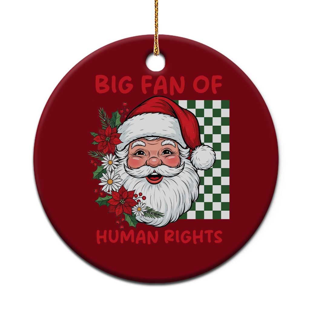 Christmas Cute Santa Big Fan Of Human Rights Gift Ceramic Ornament - Wonder Print Shop