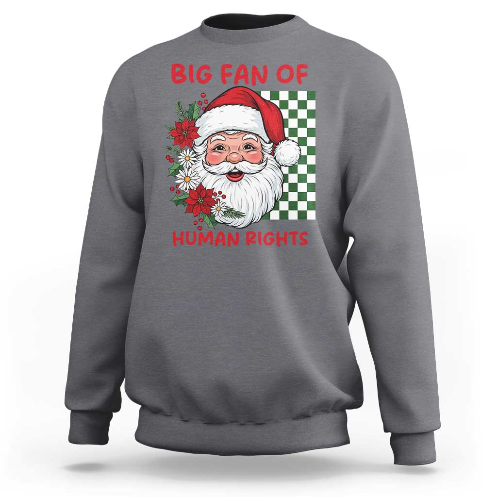 Christmas Cute Santa Big Fan Of Human Rights Gift Sweatshirt - Wonder Print Shop