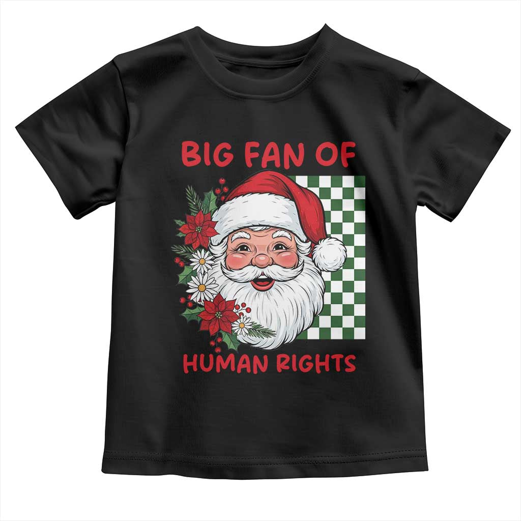 Christmas Cute Santa Big Fan Of Human Rights Gift Toddler T Shirt - Wonder Print Shop