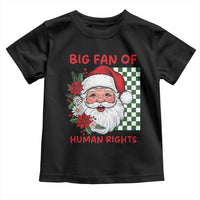 Christmas Cute Santa Big Fan Of Human Rights Gift Toddler T Shirt - Wonder Print Shop