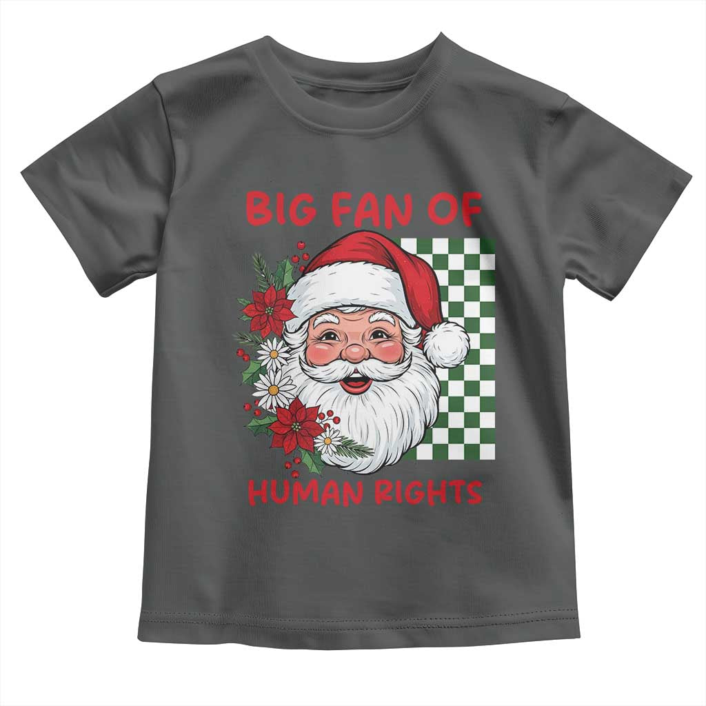 Christmas Cute Santa Big Fan Of Human Rights Gift Toddler T Shirt - Wonder Print Shop