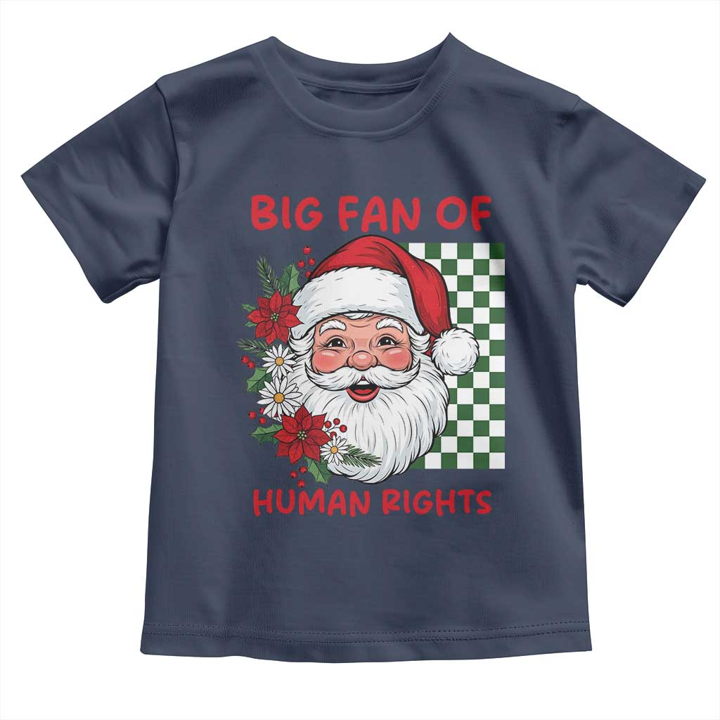 Christmas Cute Santa Big Fan Of Human Rights Gift Toddler T Shirt - Wonder Print Shop