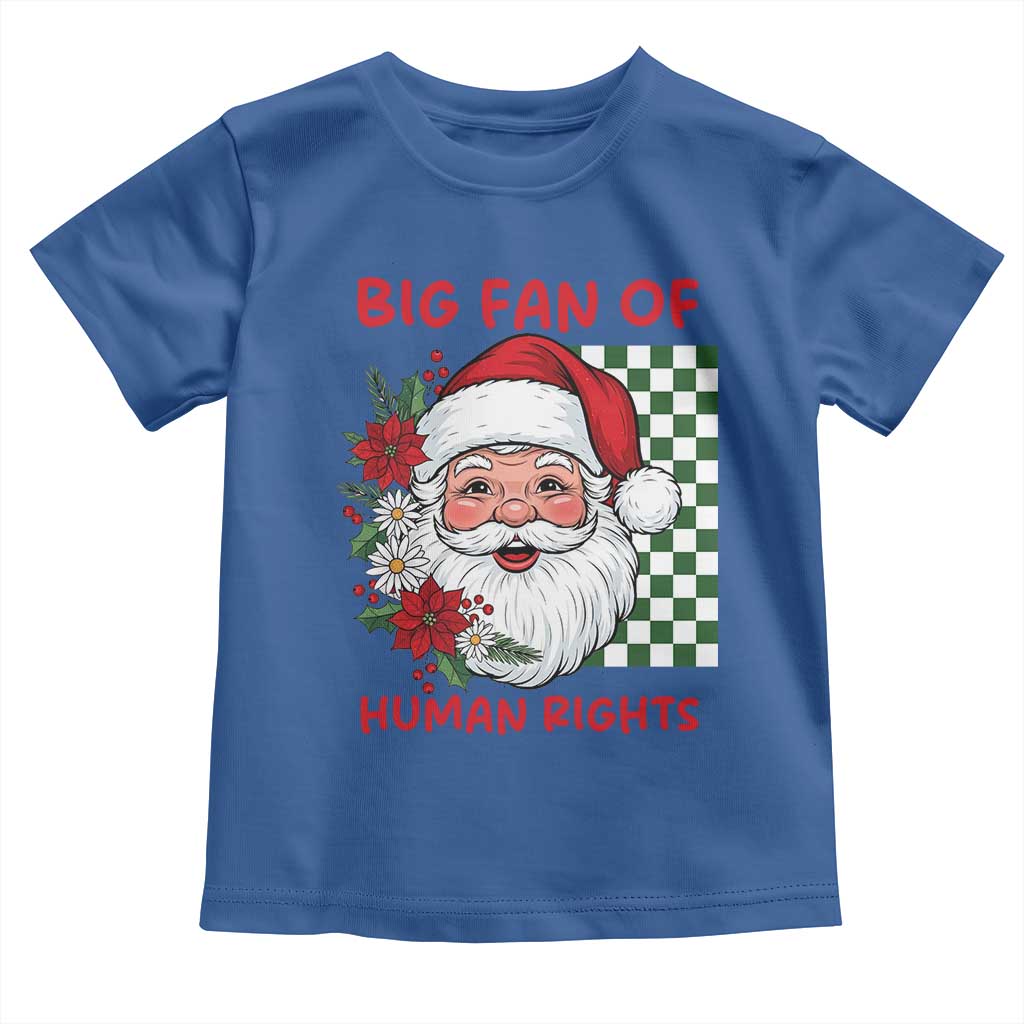 Christmas Cute Santa Big Fan Of Human Rights Gift Toddler T Shirt - Wonder Print Shop