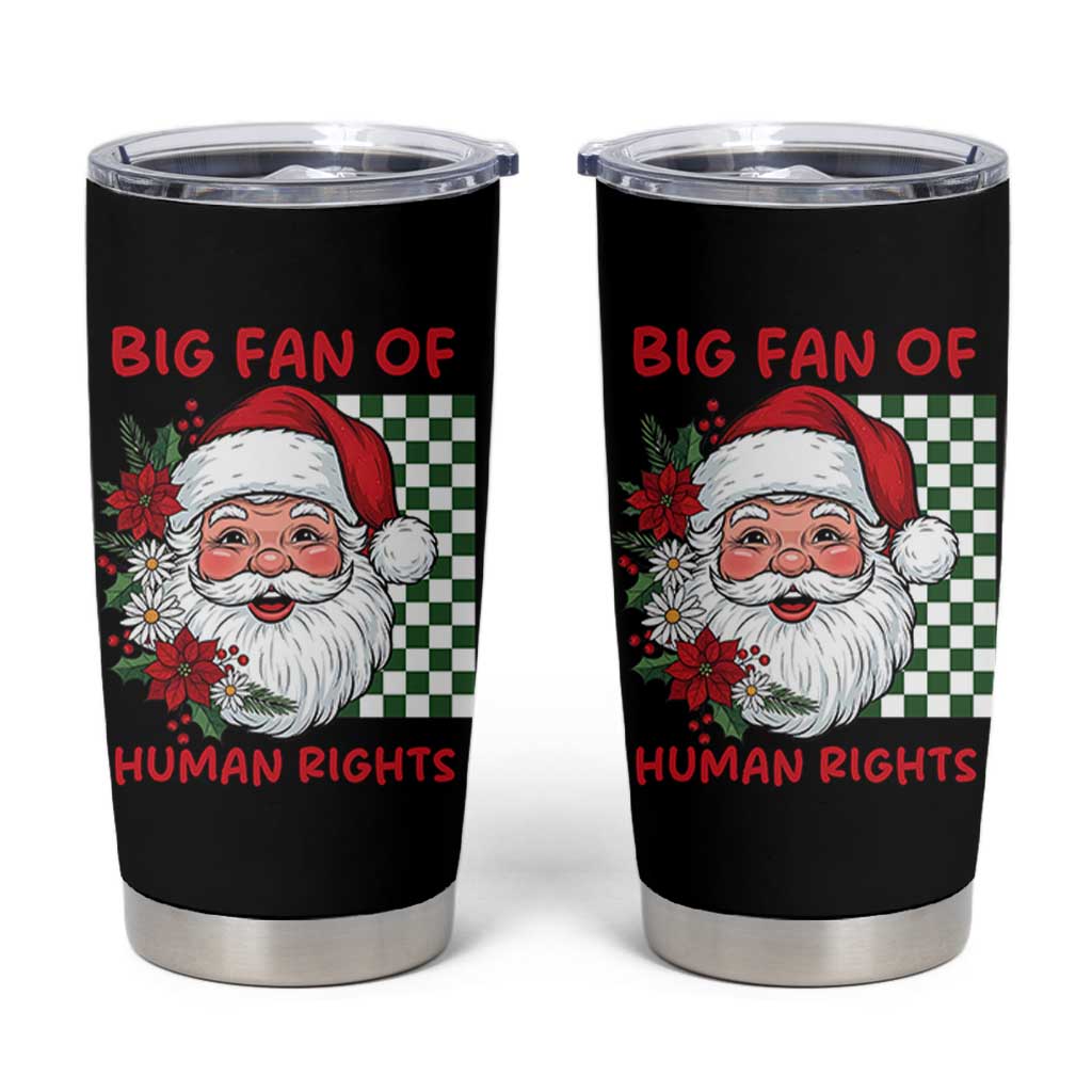 Christmas Cute Santa Big Fan Of Human Rights Gift Tumbler Cup - Wonder Print Shop
